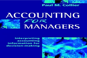 غلاف كتاب Accounting For Managers Interpreting Accounting Information For Decision Making بقلم بول إم كولير غلاف كتاب Accounting For Managers Interpreting Accounting Information For Decision Making بقلم بول إم كولير